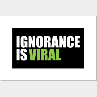 IGNORANCE IS VIRAL  v2 Posters and Art